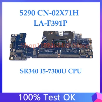 CN-02X71H 02X71H 2X71H LA-F391P Материнская плата для ноутбука Dell 5290 Материнская плата с процессором SR340 I5-7300U 100% Полностью Протестирована, работает хорошо